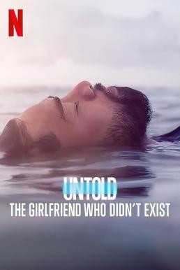 Untold: The Girlfriend Who Didn't Exist (2022) NETFLIX